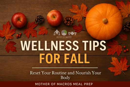 🍂 Wellness Tips for Fall: Reset Your Routine and Nourish Your Body